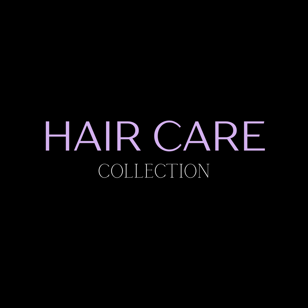Hair Care & Essentials Collection